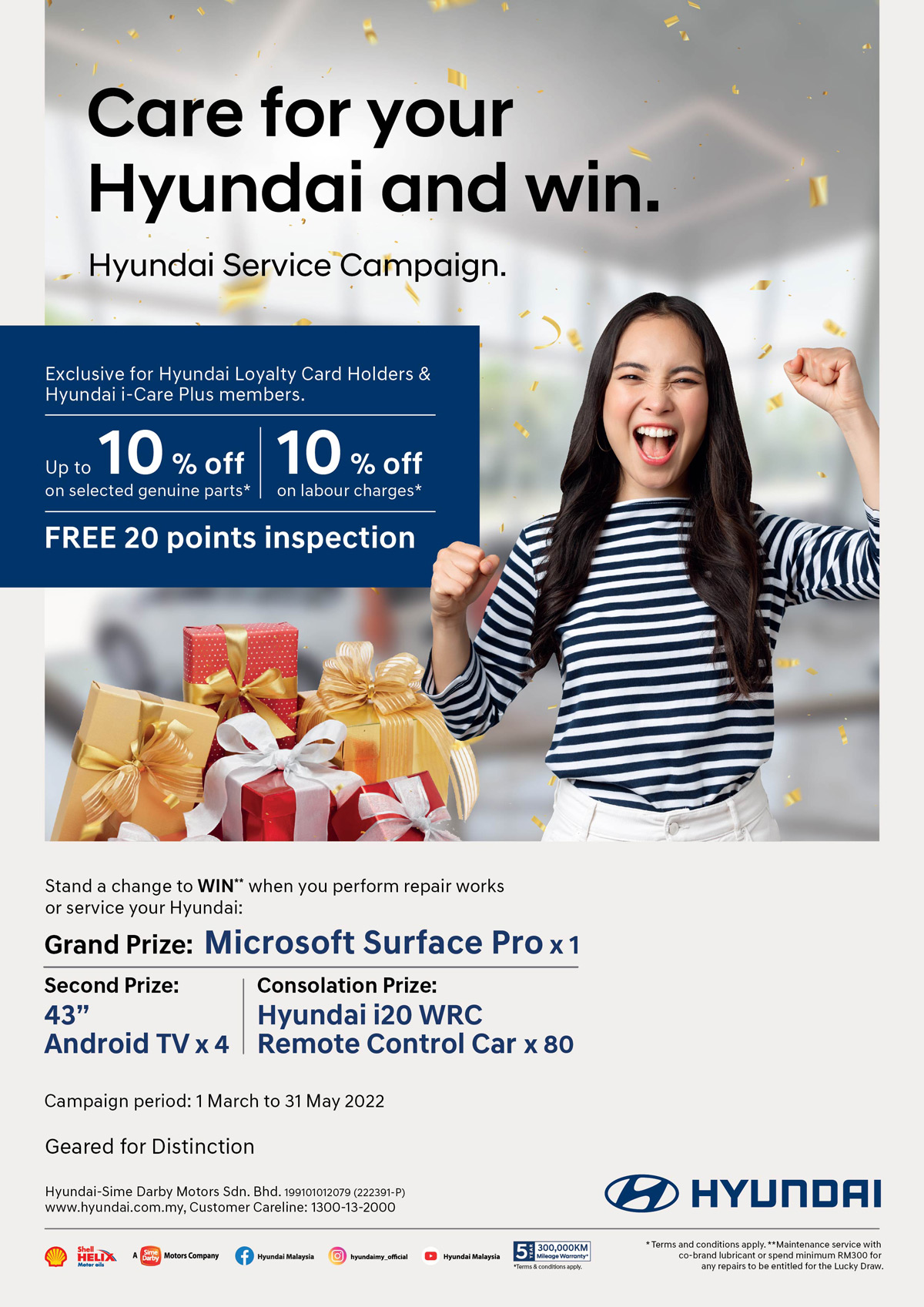 Care for your Hyundai and win. Hyundai Service Campaign. | Exclusive for Hyundai Loyalty Card Holders & Hyundai i-Care Plus members. Up to 10% off on selected genuine parts* | 10% off on labour charges*. FREE 20 points inspection. Microsoft Surface Pro x 1 | Hyundai Malaysia Promotion