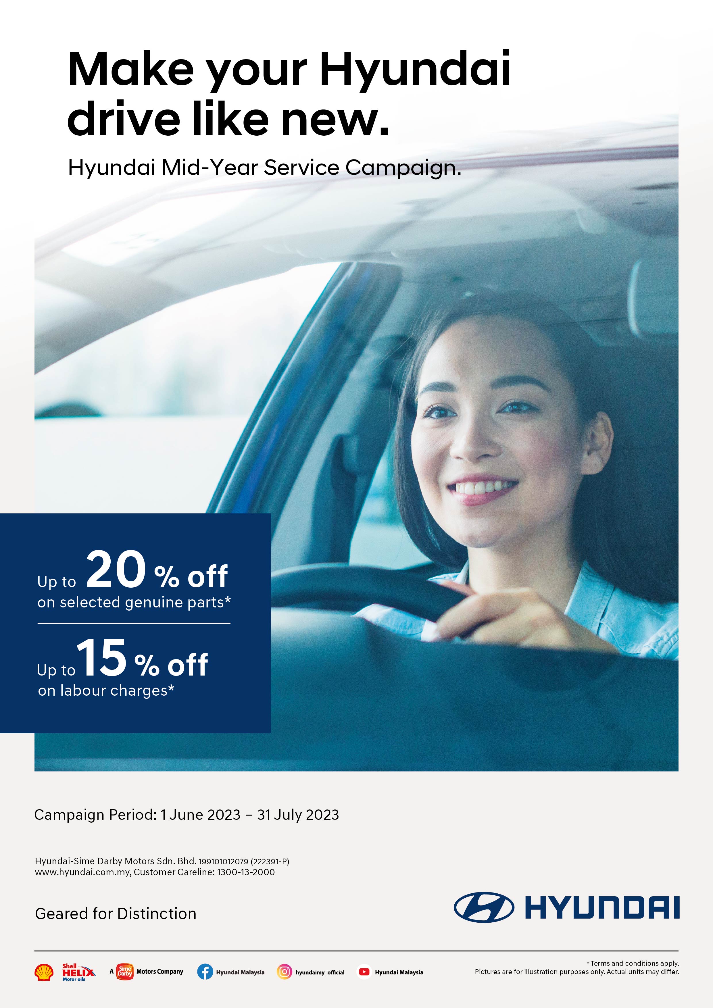 Make your Hyundai drive like new. Hyundai Mid-Year Service Campaign. | Up to 20% off on selected genuine parts* | Up to 15% off on labour charges* | Campaign Period : 1 June 2023 - 31 July 2023 | Terms and conditions apply.
