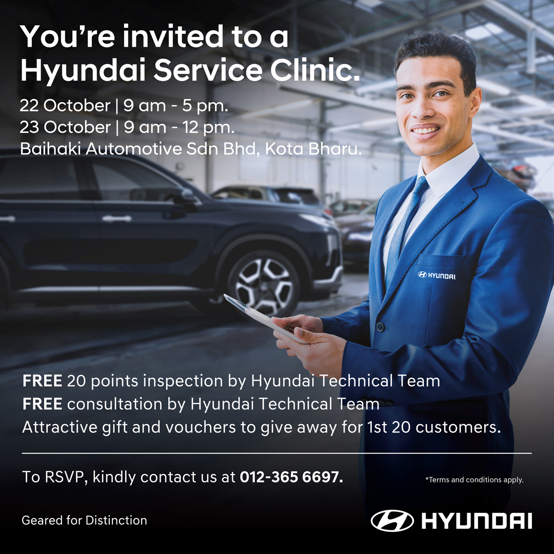 Come join us for the Hyundai Service Clinic Tour at Baihaki Automotive, Kota Bharu!